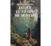 Lo que el tiempo me mostró: 1 (No ficción)