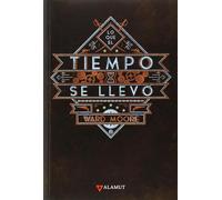 Lo que el tiempo se llevó (Alamut Serie Fantástica)