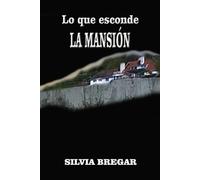 Lo que esconde LA MANSIÓN: Un viaje a sus misteriosas entrañas
