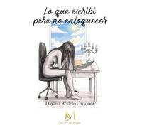 Lo que escribí para no enloquecer