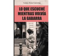 LO QUE ESCUCHE MIENTRAS VOLVIA LA GABARRA | Carmen Alonso Castroviejo