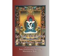 Lo que está antes - Prácticas Preliminares del Buddhismo Tántrico