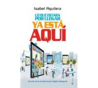 Lo Que Estaba Por Llegar Ya Está Aquí