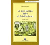 Lo Que Europa Debe Al Cristianismo (3ª Ed.)