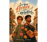 Lo que florece entre nosotros