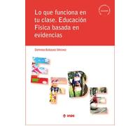 Lo Que Funciona En Tu Clase: Educacion Fisica Basada En Evidencias