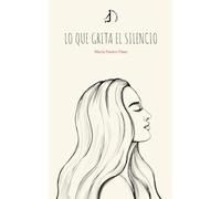 Lo que grita el silencio