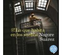 Lo Que Habita En Los Sueños (audiolibro)