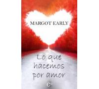 Lo Que Hacemos Por Amor (ebook)