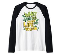 Lo Que Haces Cuando La Vida Te Da Un Consejo Motivacional Camiseta Manga Raglan