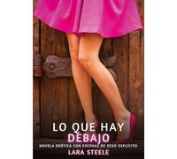 Lo que hay debajo: Novela Erótica con Escenas de Sexo Explícito para Adultos: 217