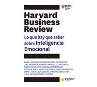 Harvard Business Review. Lo Que Hay Que Saber Sobre Inteligencia Emoci