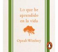 Lo Que He Aprendido En La Vida (audiolibro)