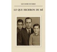 Lo que hicieron de mí