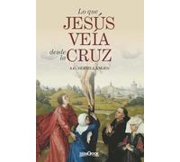 Lo que Jesús veía desde la Cruz: 21 (Nazaret)