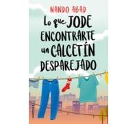 Lo Que Jode Encontrarte Un Calcetín Desparejado (ebook)
