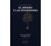Lo Que la Biblia Dice Sobre el Dinero y las Inversiones: 100 Versículos y Reflexiones Diarias Sobre la Riqueza, el Trabajo, la Generosidad y el Corazón - con Espacio para tu Diario