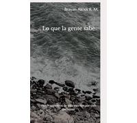 Lo que la gente sabe: cien fragmentos de vida escritos por cien personas