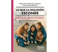 Lo que la inclusión esconde. Diario de una maestra muy especial