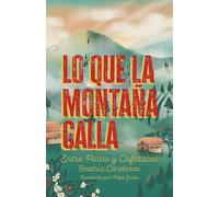 Lo que la montaña calla: Entre pinos y cafetales
