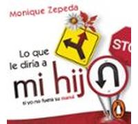 Lo que le diría a mi hijo si yo no fuera su mamá