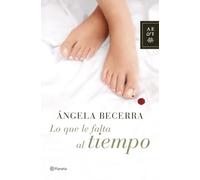 Lo que le falta al tiempo (Autores Españoles e Iberoamericanos)