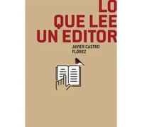 LO QUE LEE UN EDITOR | F. Javier Gárate Castro