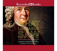 Lo que Linneo vio: la búsqueda de un científico para nombrar a cada ser vivo