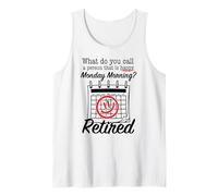 Lo Que Llamas Feliz Lunes por la mañana jubilada Camisa Camiseta sin Mangas