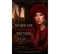 LO QUE LOS ESPAÑOLES NO VEN: Una mirada rusa a las reglas invisibles de España