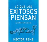 Lo que los exitosos piensan: El método para ver más