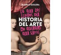 Lo que los libros de historia del arte no quieren que sepas