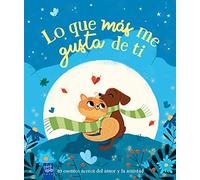 Lo que más me gusta de ti (Recopilatorio de cuentos)