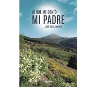 Lo que me contó mi padre: 01 (Autobiografía)