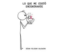 LO QUE ME COSTÓ ENCONTRARTE