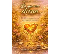 Lo Que Me Drena: Un libro muy personal - Recupera tu vitalidad (Metamorfosis)