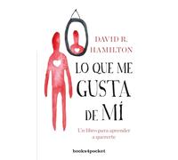 Lo que me gusta de mí: Un libro para aprender a quererte (Books4pocket crec. y salud)