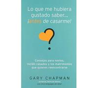 Lo Que Me Hubiera Gustado Saber Antes de Casarme = Things I Wish I'd Known Before We Got Married