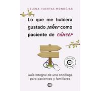 Lo que me hubiera gustado saber como paciente de cáncer