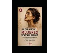 “Lo que muchas mujeres sienten en silencio ”: y cómo volver a elegirse (Los 10 de 10)