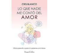 Lo Que Nadie Me Contó Del Amor