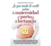 Lo que nadie te contó sobre la maternidad, el parto y la lactancia: Anécdotas embarazosas (Sociedad actual)