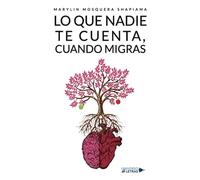 Lo que nadie te cuenta, cuando migras