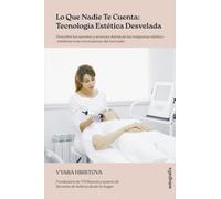 Lo Que Nadie Te Cuenta: Tecnología Estética Desvelada