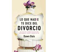 Lo Que Nadie Te Dice del Divorcio / The Sh!t No One Tells You about Divorce: Una Guía Para Terminar Una Relación, Derrumbarse Y Volver a Ponerse de ... Apart, and Putting Yourself Back Together