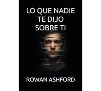 LO QUE NADIE TE DIJO SOBRE TI