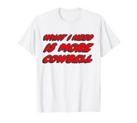 Lo Que Necesito es más Cencerro | Saturday Funny Night Camiseta gráfica económica, Hombre, Blanco, L