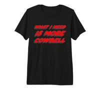 Lo Que Necesito es más Cencerro | Saturday Funny Night Camiseta Premium