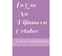 Lo Que No Dijimos en Octubre