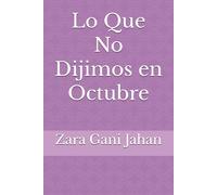 Lo Que No Dijimos en Octubre